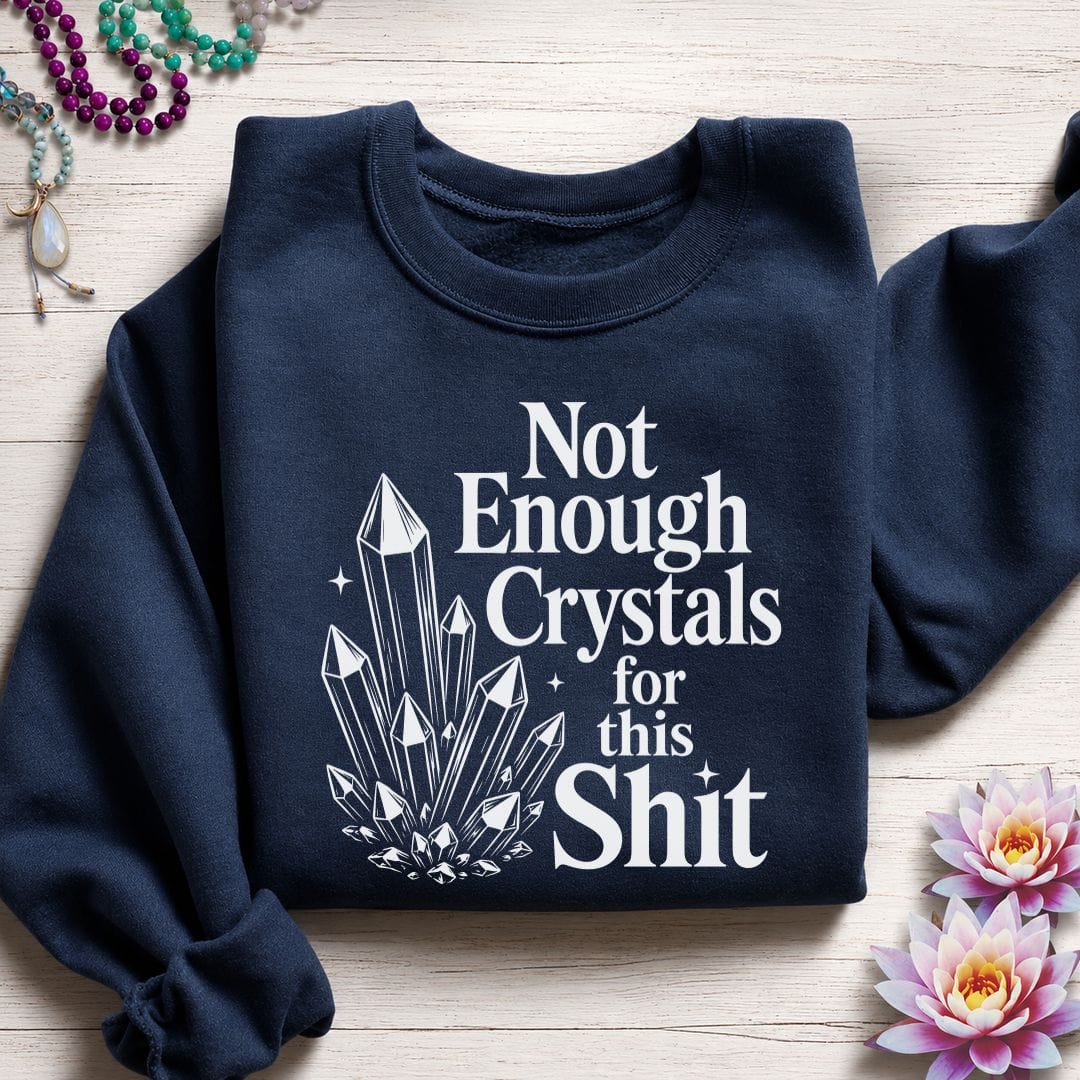 Printify Sweatshirt Not Enough Crystals Sweatshirt Navy / S