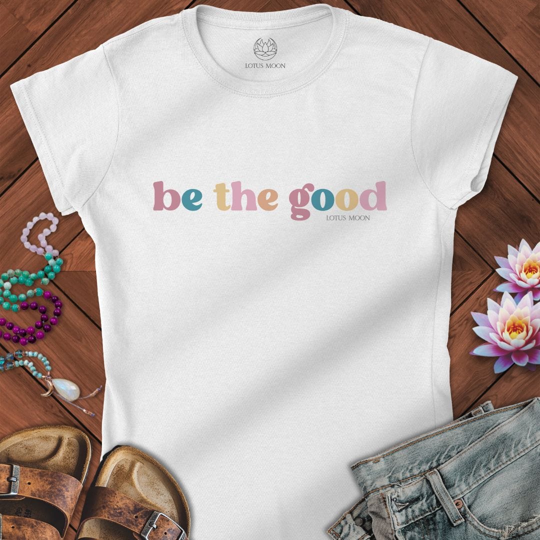 Be The Good Fitted Tee White
