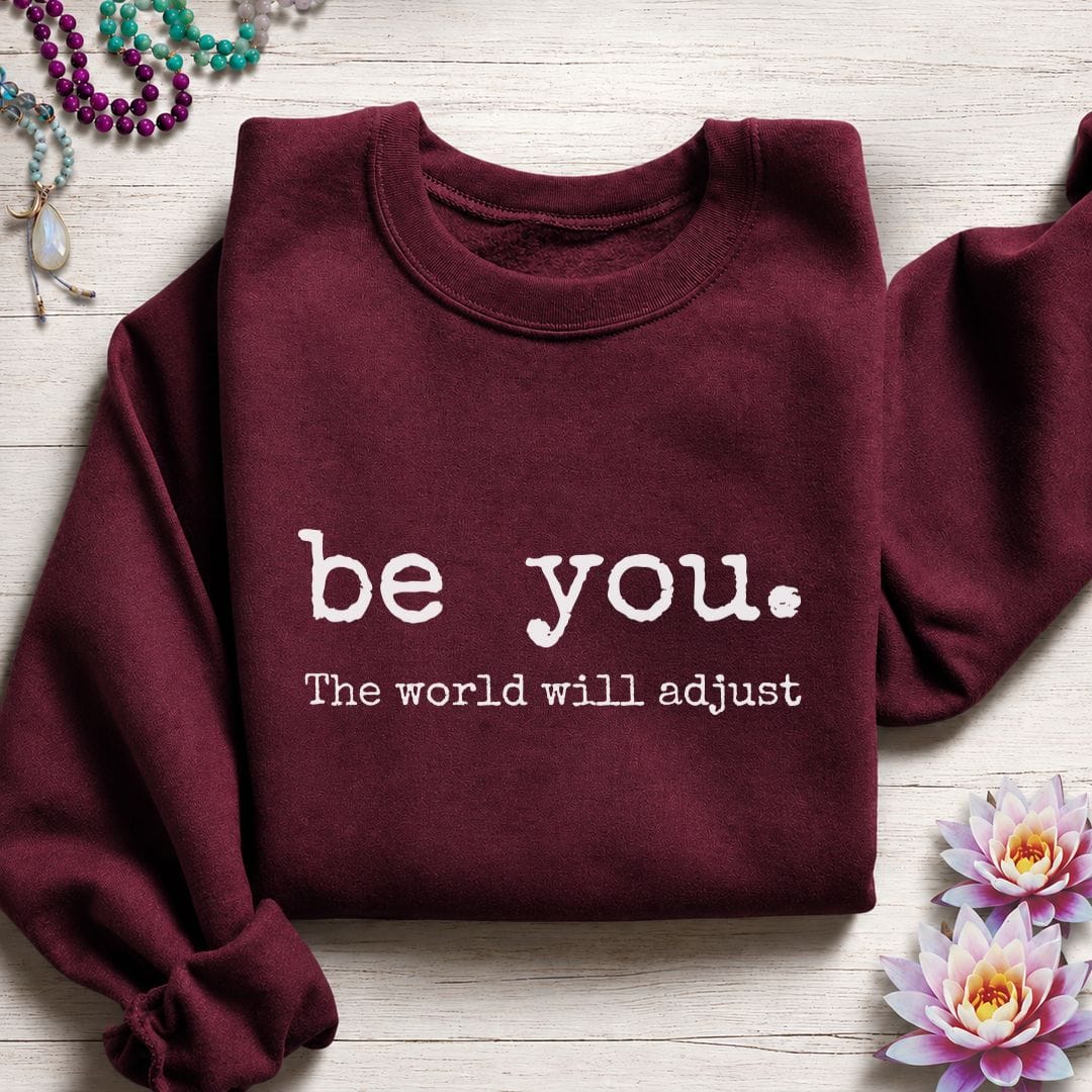 Be You Sweatshirt Maroon