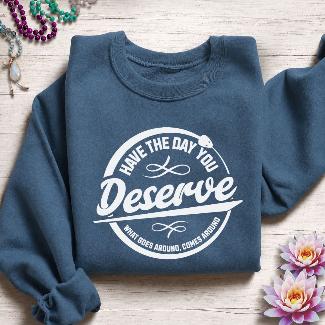 Day You Deserve Sweatshirt Indigo Blue