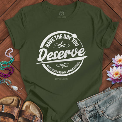 Day You Deserve Tee Military Green