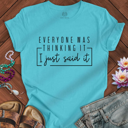 Everyone Was Thinking It Tee Turquoise