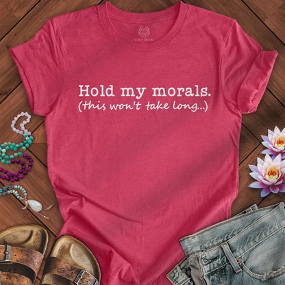 Printify T-Shirt Hold My Morals Tee Heather Raspberry / S
