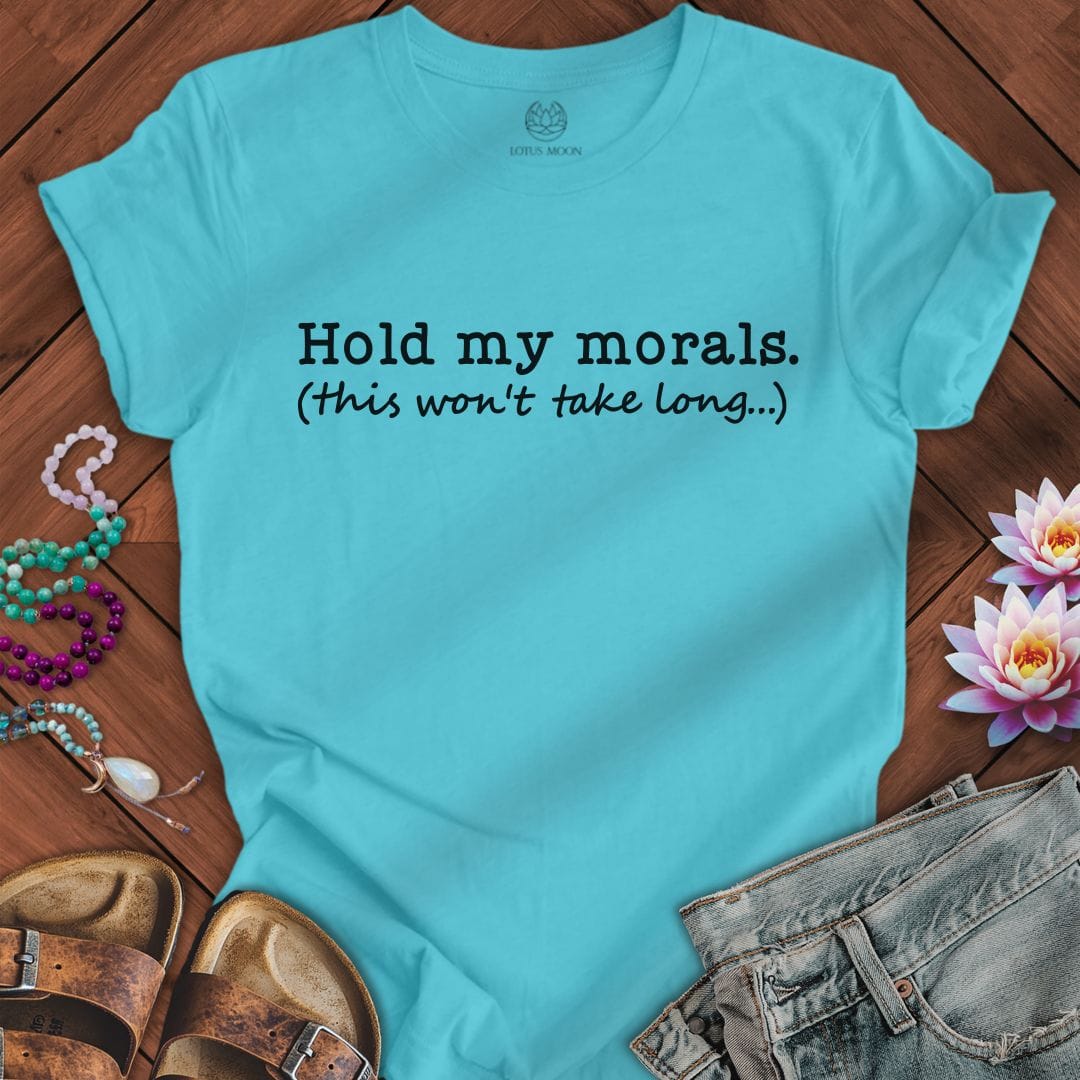 Printify T-Shirt Hold My Morals Tee Turquoise / S