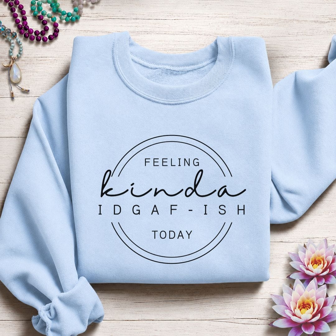IDGAF-ish Sweatshirt Light Blue