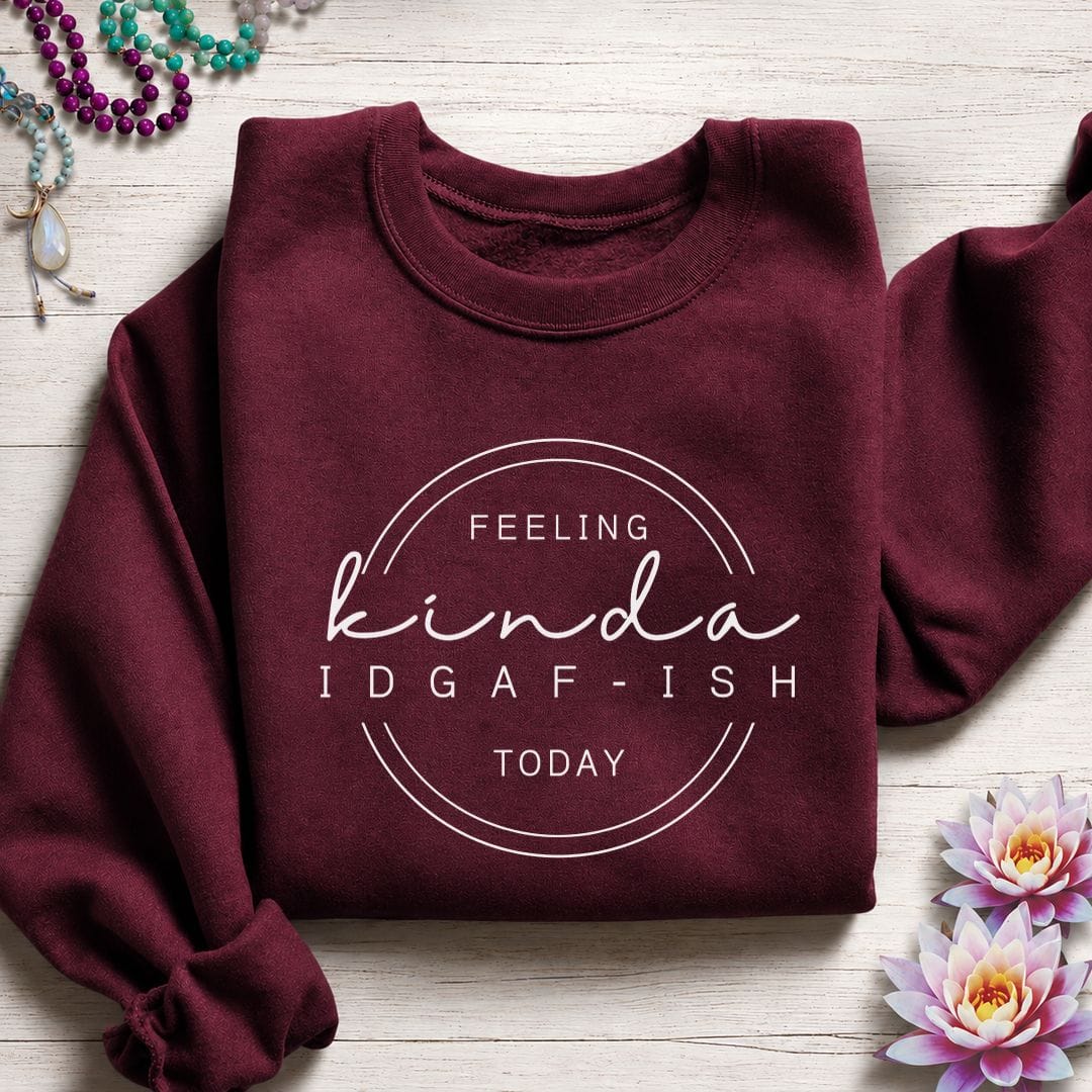 IDGAF-ish Sweatshirt Maroon