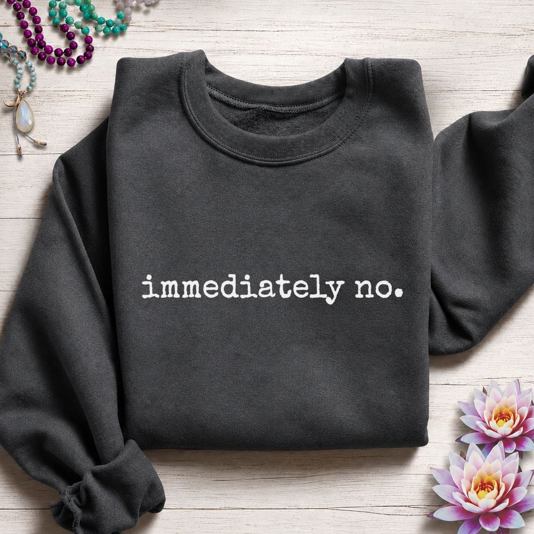 Printify Sweatshirt Immediately No Sweatshirt Dark Heather / S