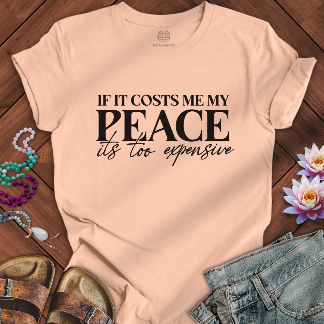 Printify T-Shirt Its Too Expensive Tee Peach / S