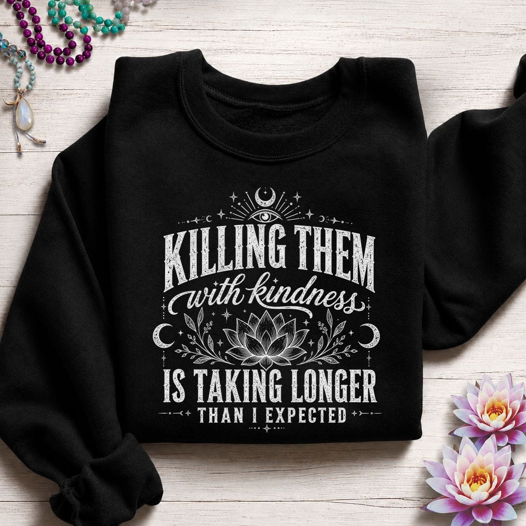 Printify Sweatshirt Killing With Kindness Sweatshirt Black / S