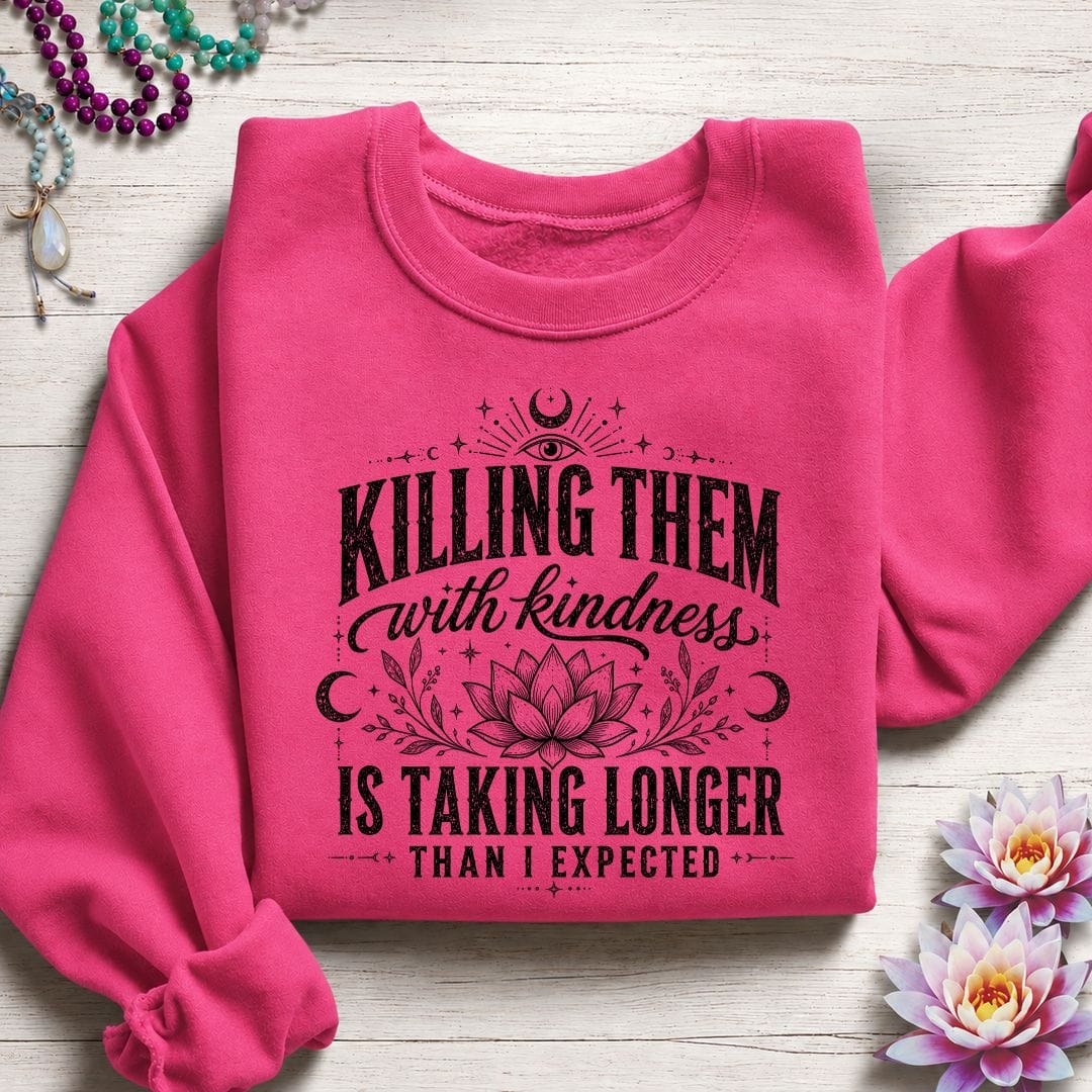 Printify Sweatshirt Killing With Kindness Sweatshirt Heliconia / S