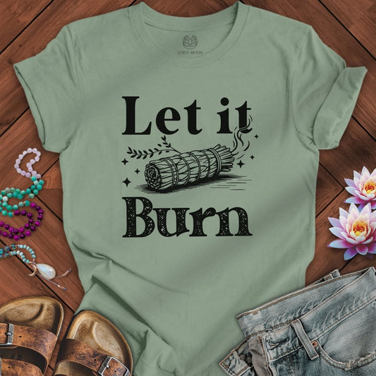Let It Burn Tee Sage