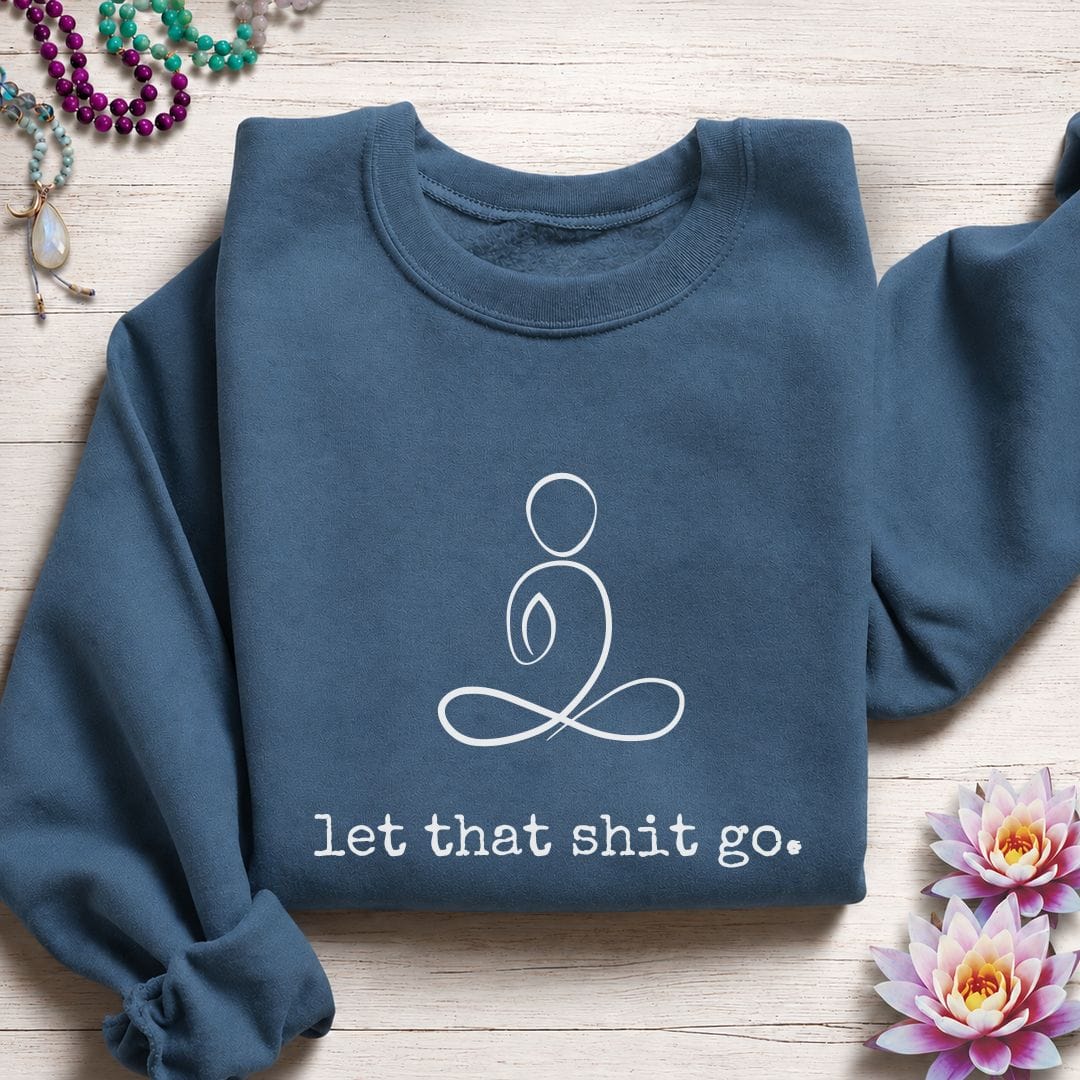 Minimalist Let That Shit Go Sweatshirt Indigo Blue