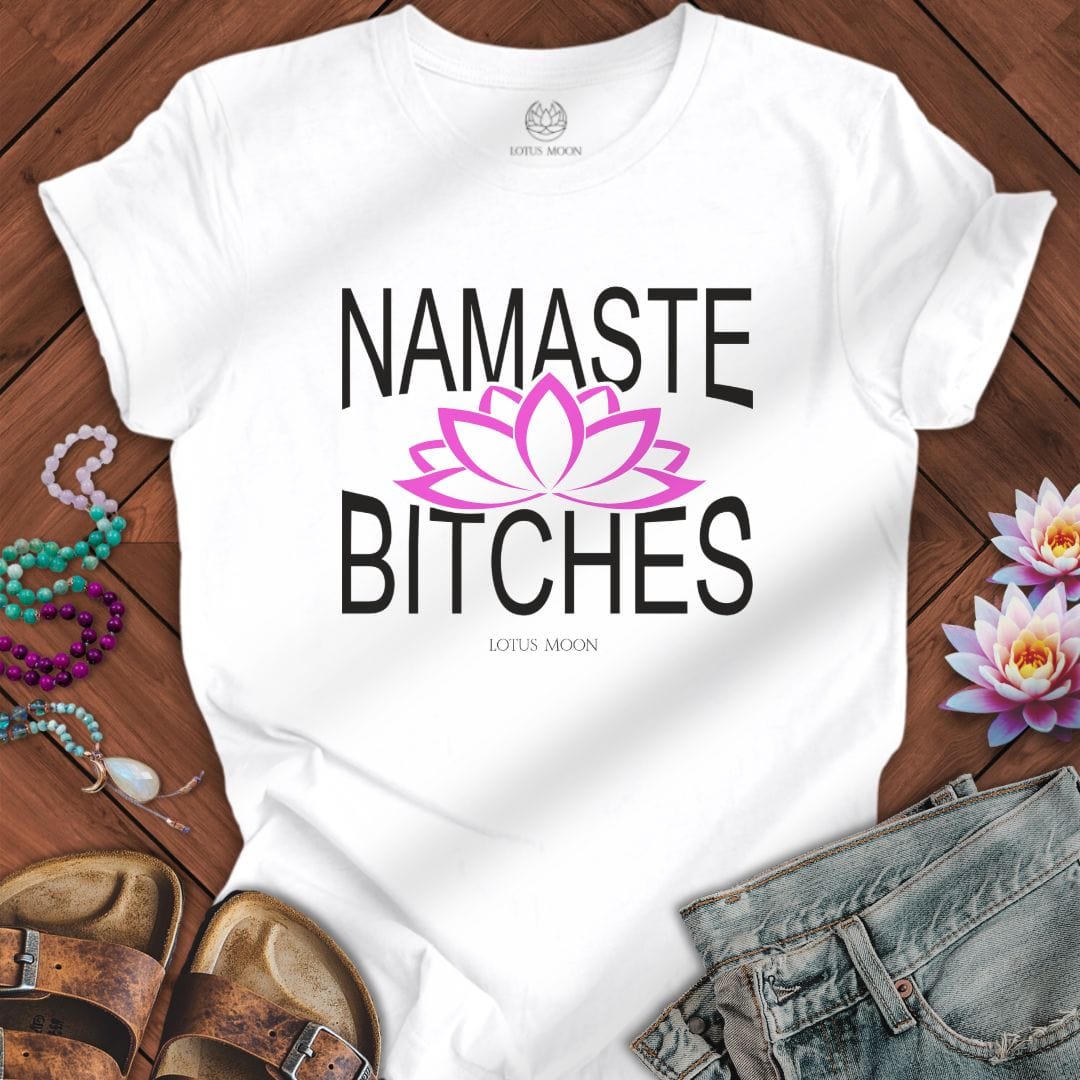 Namaste Bitches Tee White