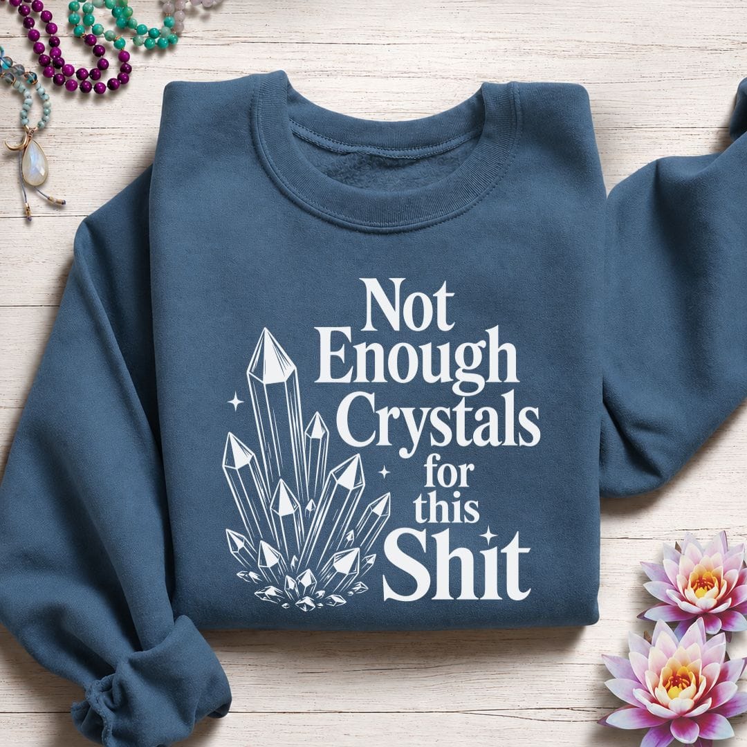Printify Sweatshirt Not Enough Crystals Sweatshirt Indigo Blue / S