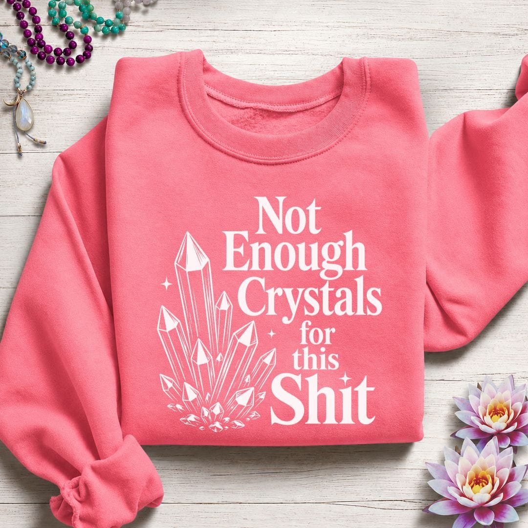 Printify Sweatshirt Not Enough Crystals Sweatshirt Safety Pink / S