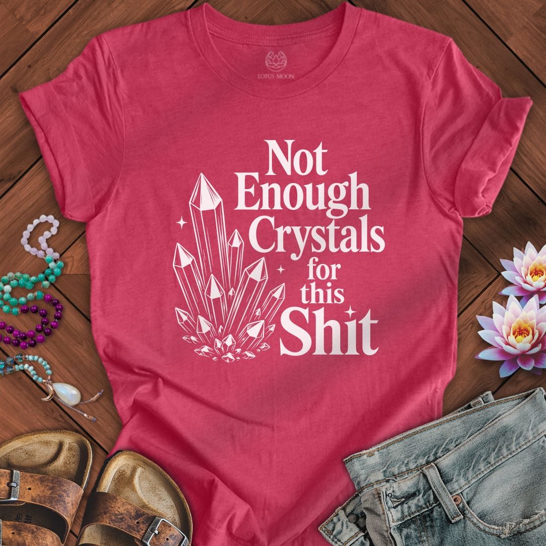 Printify T-Shirt Not Enough Crystals Tee Heather Raspberry / S
