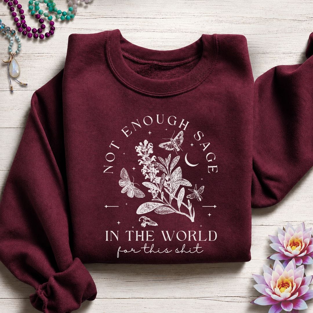 Not Enough Sage Sweatshirt Maroon
