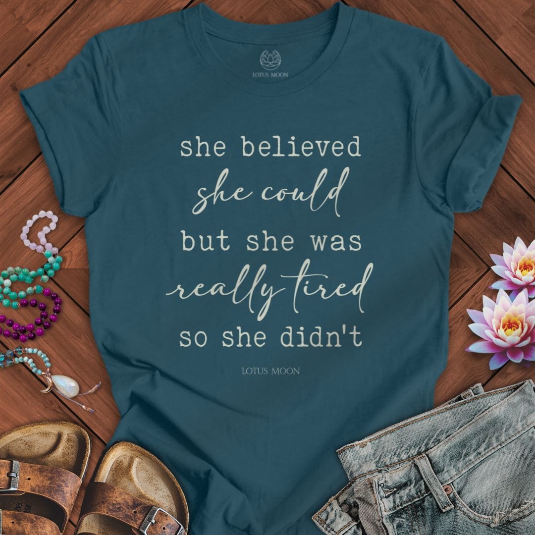She Believed She Could Tee Deep Teal