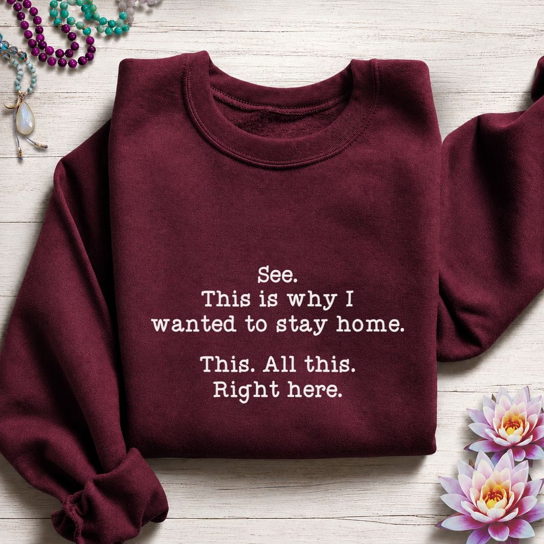 This Right Here Sweatshirt Maroon