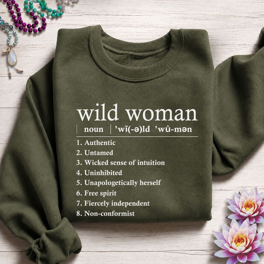 Wild Woman Definition Sweatshirt Military Green