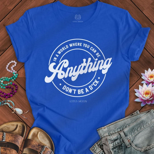 You Can Be Anything Tee True Royal